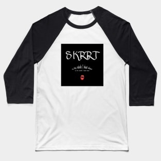 SKRRT! SKRRT! Baseball T-Shirt